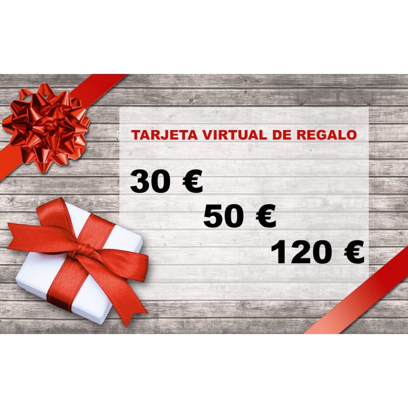 Tarjeta Virtual de Regalo por valor de 30, 50 o 120 € Tarjeta Virtual de Regalo por valor de 30, 50 o 120 €